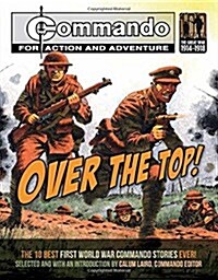 Commando: Over the Top : The 10 Best First World War Commando Stories Ever! (Paperback)