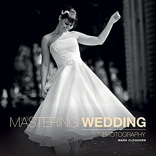 Mastering Wedding Photography (Paperback)