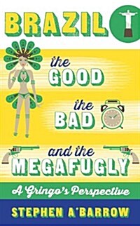 Brazil : The Good, the Bad and the Megafugly (Paperback)
