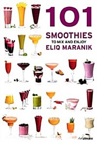 101 Smoothies: To Mix and Enjoy (Hardcover)