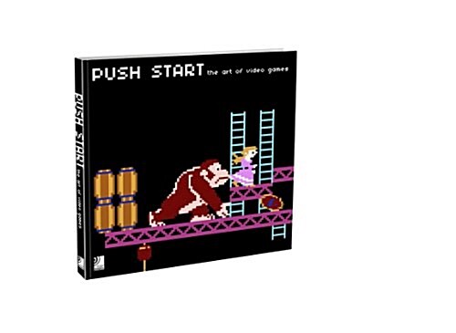 Push Start: The Art of Video Games (Hardcover)