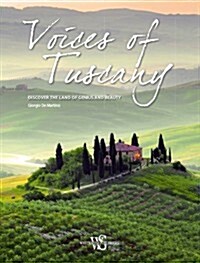 Voices of Tuscany: Discover the Land of Genius and Beauty (Paperback)