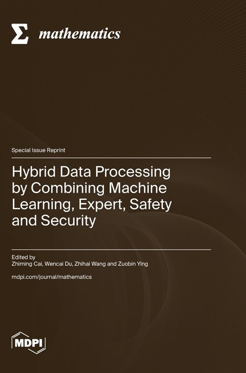 Hybrid Data Processing by Combining Machine Learning, Expert, Safety and Security (Hardcover)