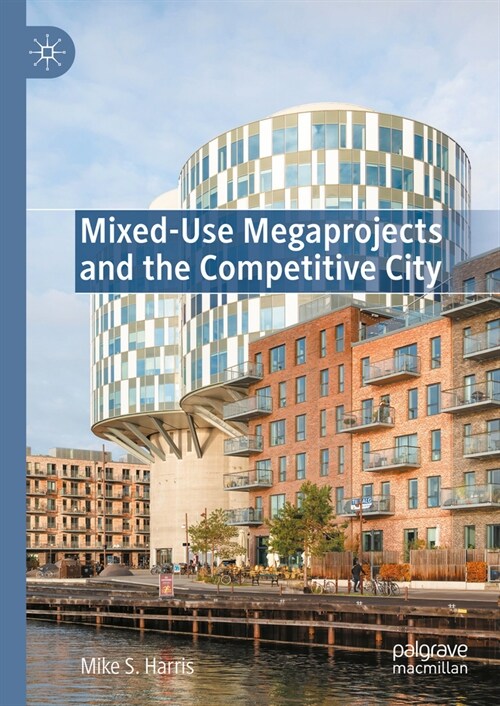 Mixed-Use Megaprojects and the Competitive City (Hardcover)