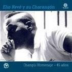 [중고] [미개봉] Elio Reve Y Su Charangon / Changui Homenaje-45 Anos (엘리오 레베 데뷔 45주년 추모작) (수입)