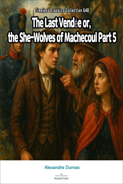 The Last Vendée or, the She-Wolves of Machecoul Part 5