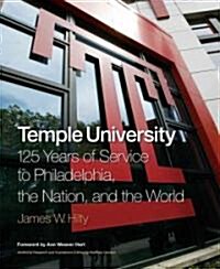 Temple University: 125 Years of Service to Philadelphia, the Nation, and the World (Hardcover)