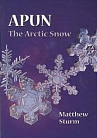 Apun, the Arctic Snow (Paperback)