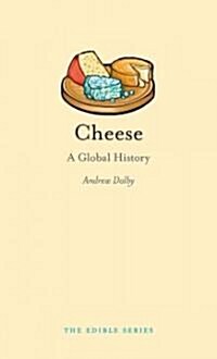 Cheese : A Global History (Hardcover)