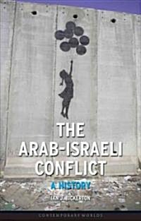 The Arab-Israeli Conflict : A History (Paperback)