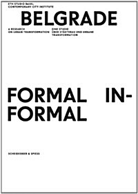 Belgrade. Formal/Informal: A Research on Urban Transformation (Hardcover)