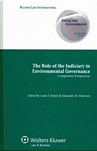 The Role of the Judiciary in Environmental Governance: Comparative Perspectives (Hardcover)