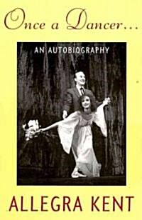 Once a Dancer...: An Autobiography (Paperback)