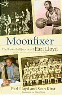 Moonfixer: The Basketball Journey of Earl Lloyd (Hardcover)