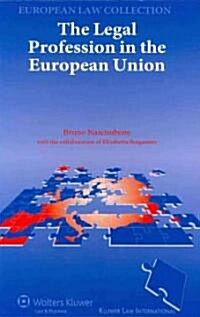 The Legal Profession in the European Union (Hardcover)