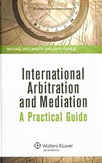 International Arbitration and Mediation: A Practical Guide: A Practical Guide (Hardcover)