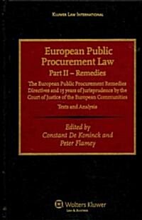 European Public Procurement Law-Part II Remedies: The European Public Procurement Remedies Directives and 15 Years of Jurisprudence by the Court of Ju (Hardcover)