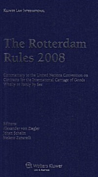 The Rotterdam Rules 2008: Commentary to the United Nations Convention on Contracts for the International Carriage of Goods Wholly or Partly by S (Hardcover)