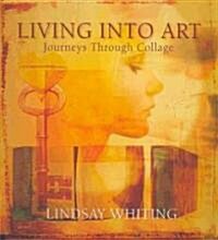 Living into Art (Paperback)