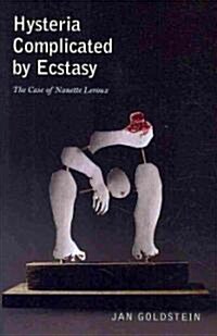 Hysteria Complicated by Ecstacy (Hardcover)