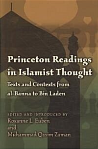 Princeton Readings in Islamist Thought: Texts and Contexts from Al-Banna to Bin Laden (Paperback)