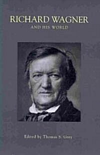 Richard Wagner and His World (Paperback)