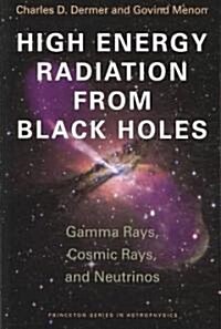 High Energy Radiation from Black Holes: Gamma Rays, Cosmic Rays, and Neutrinos (Paperback, New)