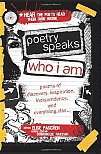 Poetry Speaks Who I Am: Poems of Discovery, Inspiration, Independence, and Everything Else [With CD (Audio)] (Hardcover)