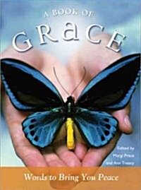 A Book of Grace: Words to Bring You Peace (Hardcover)