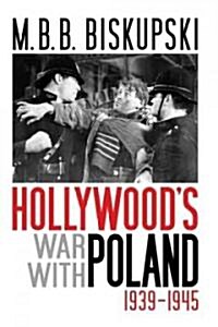 Hollywoods War With Poland, 1939-1945 (Hardcover, 1st)