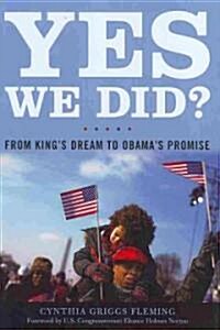 Yes We Did?: From Kings Dream to Obamas Promise (Hardcover)