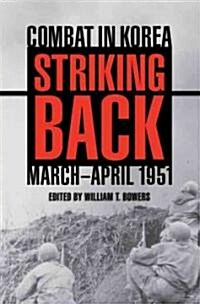 Striking Back: Combat in Korea, March-April 1951 (Hardcover)