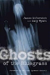 Ghosts of the Bluegrass (Paperback, 1st)