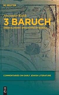 3 Baruch: Greek-Slavonic Apocalypse of Baruch (Hardcover)