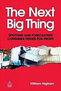 The Next Big Thing : Spotting and Forecasting Consumer Trends for Profit (Hardcover)