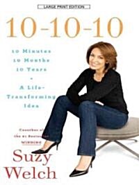 10-10-10, 10 Minutes, 10 Months, 10 Years, a Life Transforming Idea (Hardcover, Large Print)