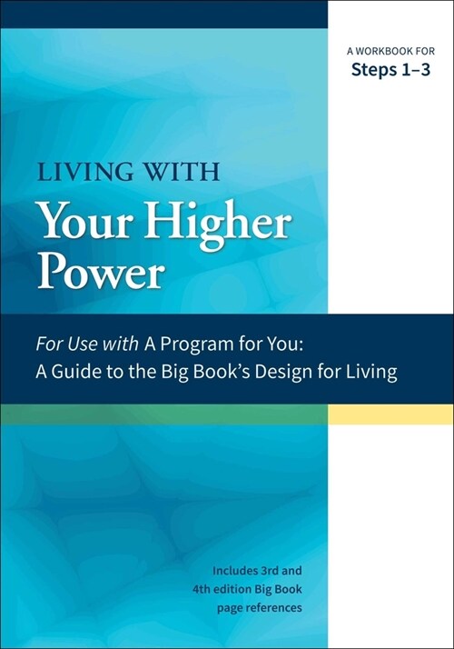 Living with Your Higher Power: A Workbook for Steps 1-3 (Paperback)