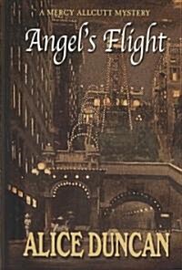 Angels Flight: A Mercy Allcutt Mystery (Hardcover)