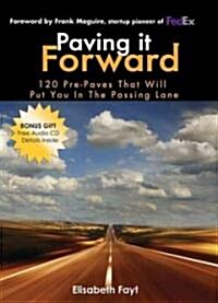 Paving It Forward: 120 Pre-Paves That Will Put You in the Passing Lane (Paperback)