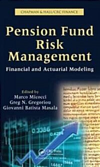 Pension Fund Risk Management: Financial and Actuarial Modeling (Hardcover)