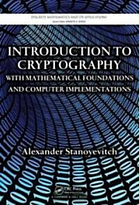 Introduction to Cryptography with Mathematical Foundations and Computer Implementations (Hardcover)