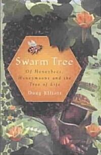 Swarm Tree: Of Honeybees, Honeymoons and the Tree of Life (Paperback)