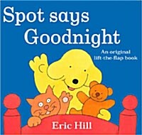Spot Says Goodnight (Hardcover)