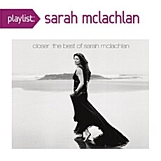 [수입] Sarah Mclachlan - Playlist: Closer The Best Of Sarah Mclachlan