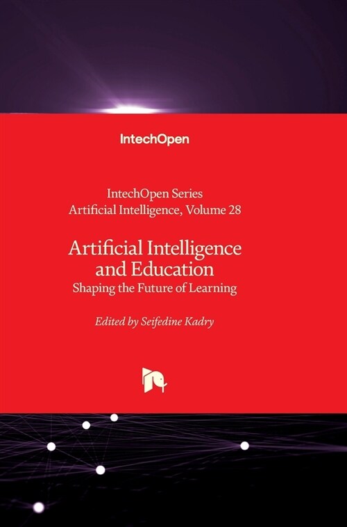 Artificial Intelligence and Education - Shaping the Future of Learning: Shaping the Future of Learning (Hardcover)