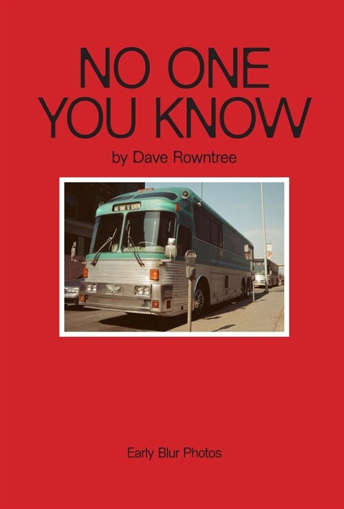 No One You Know : Dave Rowntrees Early Blur Photos (Hardcover)