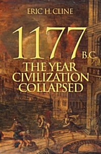1177 B.C.: The Year Civilization Collapsed (Hardcover)