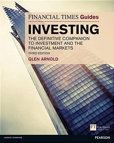 The Financial Times Guide to Investing : The Definitive Companion to Investment and the Financial Markets (Paperback, 3 ed)