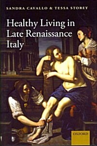 Healthy Living in Late Renaissance Italy (Hardcover)