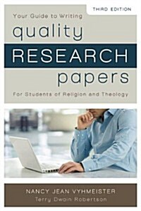 [중고] Your Guide to Writing Quality Research Papers: For Students of Religion and Theology (Paperback, 3)